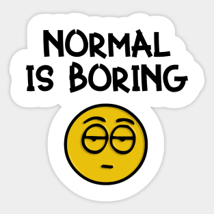 Boring Is Normal Sticker